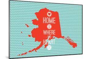 Home Is Where The Heart Is - Alaska-null-Mounted Poster