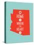 Home Is Where The Heart Is - Arizona-null-Stretched Canvas