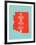Home Is Where The Heart Is - Arizona-null-Framed Art Print