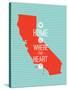 Home Is Where The Heart Is - California-null-Stretched Canvas