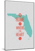 Home Is Where The Heart Is - Flordia-null-Mounted Poster