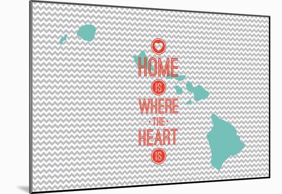 Home Is Where The Heart Is - Hawaii-null-Mounted Poster