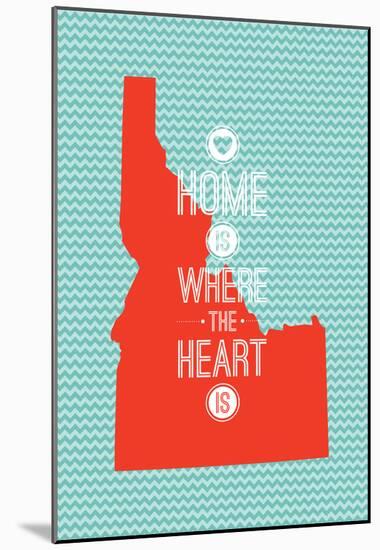 Home Is Where The Heart Is - Idaho-null-Mounted Poster