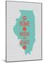 Home Is Where The Heart Is - Illinois-null-Mounted Poster