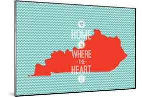 Home Is Where The Heart Is - Kentucky-null-Mounted Poster