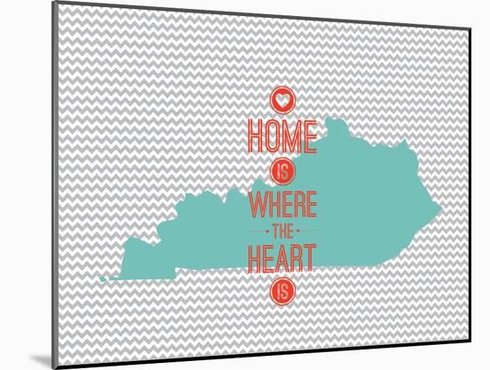 Home Is Where The Heart Is - Kentucky-null-Mounted Art Print