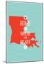 Home Is Where The Heart Is - Louisiana-null-Mounted Poster