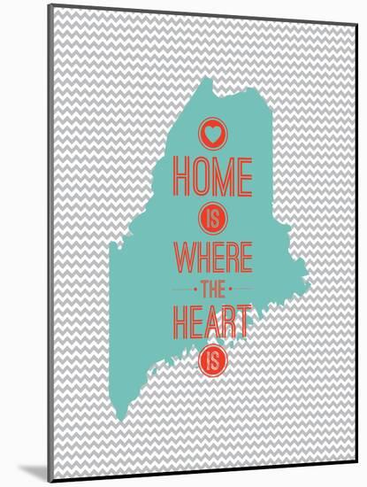 Home Is Where The Heart Is - Maine-null-Mounted Art Print