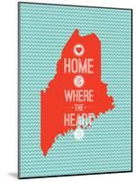Home Is Where The Heart Is - Maine-null-Mounted Art Print