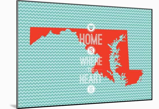 Home Is Where The Heart Is - Maryland-null-Mounted Poster