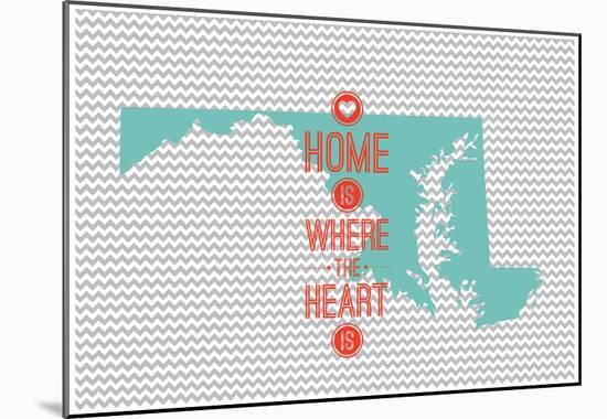 Home Is Where The Heart Is - Maryland-null-Mounted Poster