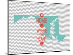 Home Is Where The Heart Is - Maryland-null-Mounted Art Print