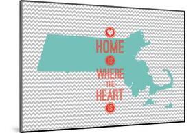 Home Is Where The Heart Is - Massachusetts-null-Mounted Poster