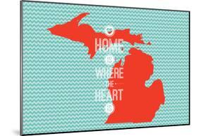 Home Is Where The Heart Is - Michigan-null-Mounted Poster