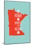 Home Is Where The Heart Is - Minnesota-null-Mounted Poster