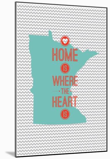 Home Is Where The Heart Is - Minnesota-null-Mounted Poster