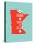 Home Is Where The Heart Is - Minnesota-null-Stretched Canvas