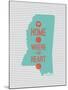 Home Is Where The Heart Is - Mississippi-null-Mounted Art Print