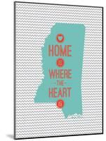 Home Is Where The Heart Is - Mississippi-null-Mounted Art Print