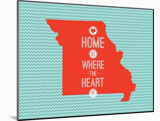 Home Is Where The Heart Is - Missouri-null-Mounted Art Print