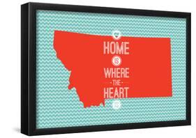 Home Is Where The Heart Is - Montana-null-Framed Poster