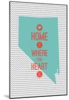 Home Is Where The Heart Is - Nevada-null-Mounted Poster