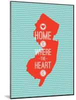 Home Is Where The Heart Is - New Jersey-null-Mounted Art Print