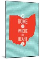 Home Is Where The Heart Is - Ohio-null-Mounted Poster