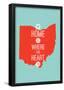 Home Is Where The Heart Is - Ohio-null-Framed Poster