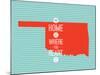 Home Is Where The Heart Is - Oklahoma-null-Mounted Art Print