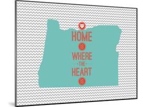 Home Is Where The Heart Is - Oregon-null-Mounted Art Print