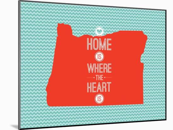 Home Is Where The Heart Is - Oregon-null-Mounted Art Print