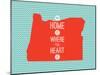 Home Is Where The Heart Is - Oregon-null-Mounted Art Print