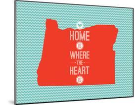 Home Is Where The Heart Is - Oregon-null-Mounted Art Print