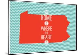 Home Is Where The Heart Is - Pennsylvania-null-Mounted Poster