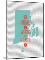 Home Is Where The Heart Is - Rhode Island-null-Mounted Art Print