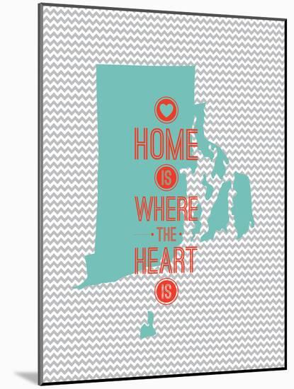 Home Is Where The Heart Is - Rhode Island-null-Mounted Art Print