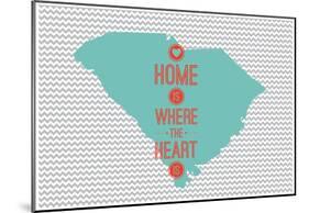 Home Is Where The Heart Is - South Carolina-null-Mounted Poster