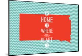 Home Is Where The Heart Is - South Dakota-null-Mounted Poster