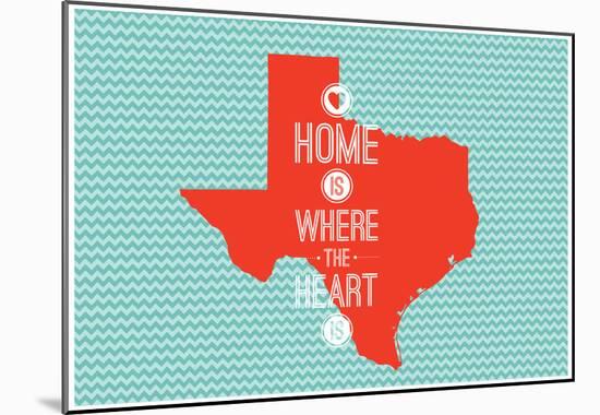 Home Is Where The Heart Is - Texas-null-Mounted Poster