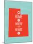 Home Is Where The Heart Is - Utah-null-Mounted Art Print