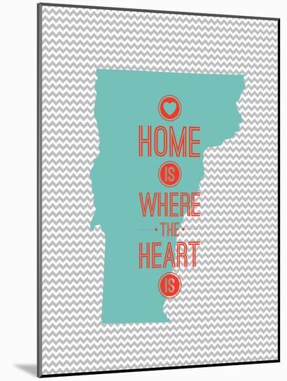 Home Is Where The Heart Is - Vermont-null-Mounted Art Print