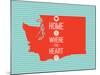 Home Is Where The Heart Is - Washington-null-Mounted Art Print