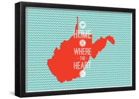Home Is Where The Heart Is - West Virginia-null-Framed Poster
