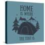 Home is Where the Tent is Hand-Drawn Camping Design-wild0wild-Stretched Canvas