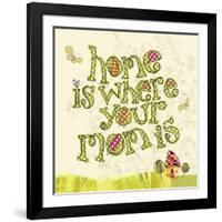 Home Is Where Your Mom Is-Robbin Rawlings-Framed Art Print