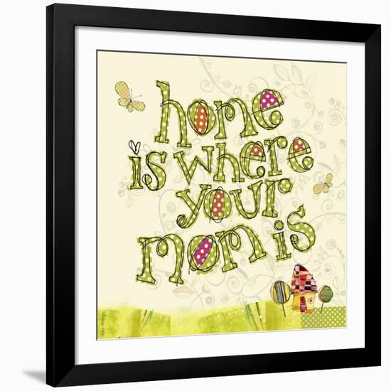 Home Is Where Your Mom Is-Robbin Rawlings-Framed Art Print