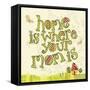 Home Is Where Your Mom Is-Robbin Rawlings-Framed Stretched Canvas