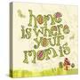 Home Is Where Your Mom Is-Robbin Rawlings-Stretched Canvas