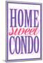 Home Sweet Condo Retro-null-Mounted Poster